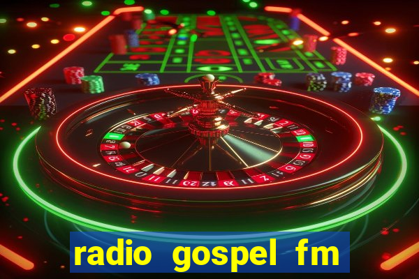 radio gospel fm salvador bahia